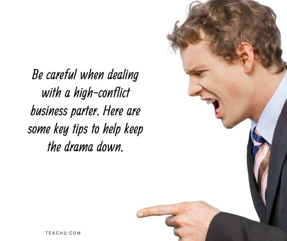 The image shows an angry man pointing a finger at these words, "Be careful when dealing with a high-conflict business partner. Here are some key tips to help keep the drama down."
