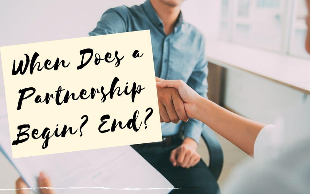 When Does a Partnership Begin? And End?